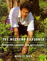 Imagen de archivo de The Weekend Gardener - Beautiful Gardens for Busy People a la venta por WorldofBooks