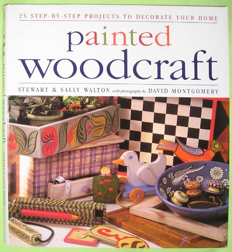 Stock image for 25 Step-by-step Projects to Decorate Your Home: Painted Woodcraft for sale by Ryde Bookshop Ltd
