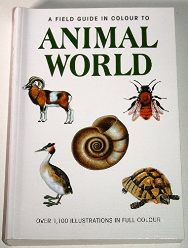 Stock image for A Field Guide in Colour to Animal World for sale by AwesomeBooks