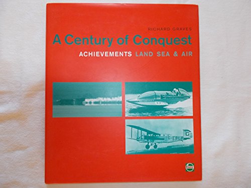 A Century of Conquest - Achievements Land, Sea and Air