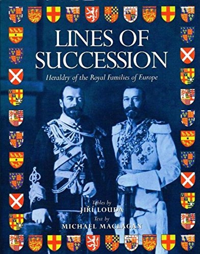Beispielbild fr Lines of Succession : Heraldry of the Royal Families of Europe zum Verkauf von Better World Books