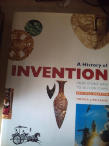 Beispielbild fr A History of Invention : From Stone Axes to Silicon Chips zum Verkauf von Better World Books