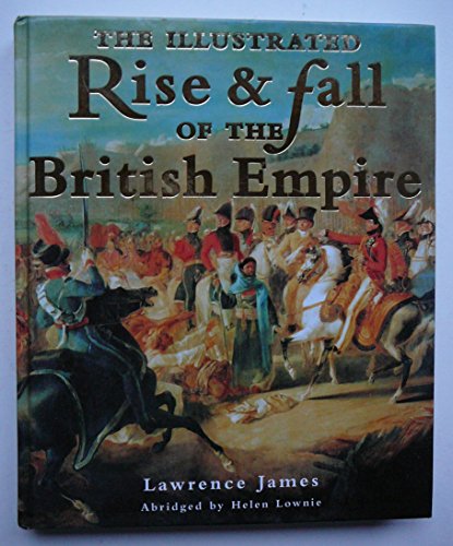 Stock image for The Illustrated Rise and Fall of the British Empire for sale by WorldofBooks