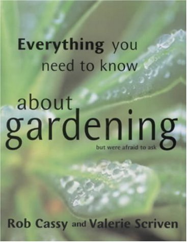 Beispielbild fr Everything You Need to Know About Gardening But Were Afraid to Ask zum Verkauf von AwesomeBooks