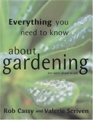 9781856056410: Everything You Need to Know About Gardening But Were Afraid to Ask