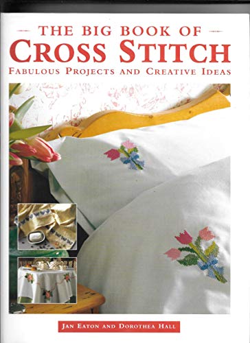 Stock image for Big Book of Cross Stitch: Fabulous Projects and Creative Ideas for sale by Anybook.com