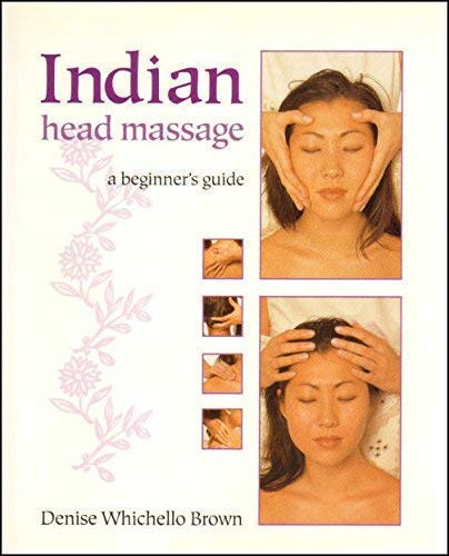 Stock image for Indian Head Massage: A Beginner's Guide for sale by WorldofBooks