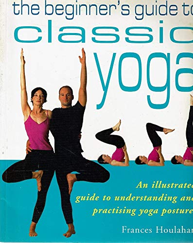 Beispielbild fr Beginner's Guide Classic Yoga zum Verkauf von WorldofBooks