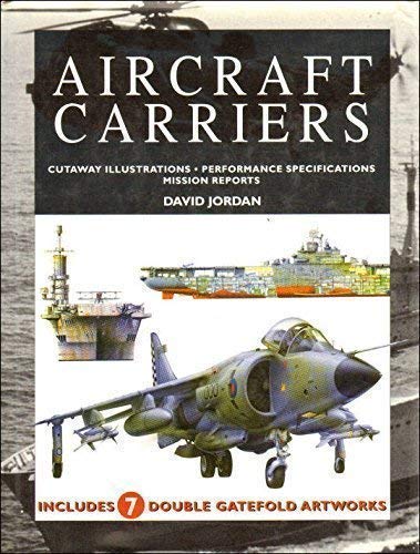 Beispielbild fr Aircraft Carriers - Cutaway Illustrations / Performance Specifications / Mission Reports zum Verkauf von WorldofBooks