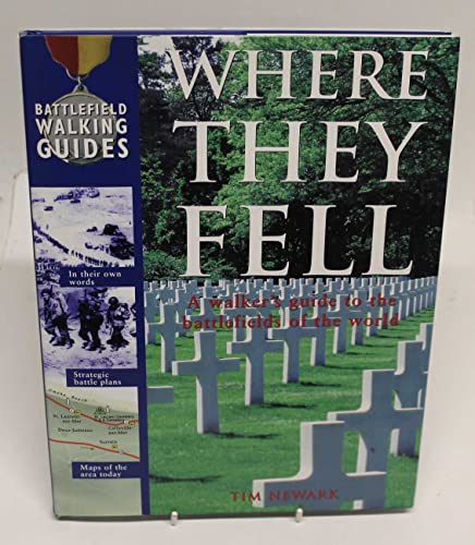 Stock image for Where They Fell - A Walker's Guide to the Battlefields of the World for sale by Better World Books: West
