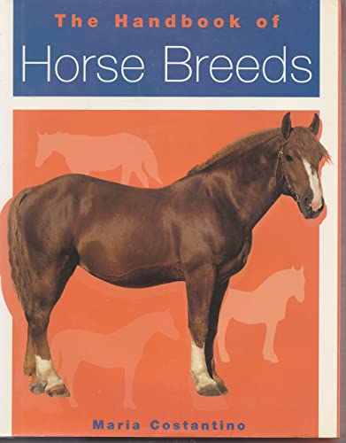 Beispielbild fr The Handbook of Horse Breeds zum Verkauf von Better World Books