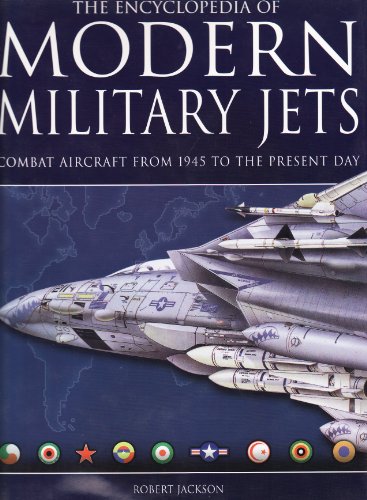 9781856057868: The Encyclopedia of Modern Military Jets - Combat Aircraft From 1945 to the Present Day