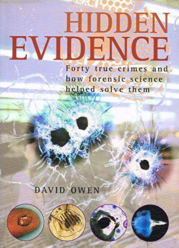 9781856058346: Hidden Evidence: Forty True Crimes and How Forensic Science Helped Solve Them