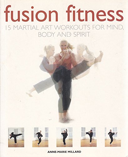 9781856058445: Fusion Fitness: 15 Martial Art Workouts for Mind, Body and Spirit