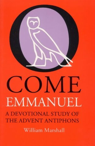 Beispielbild fr O Come Emmanuel: Devotional Study of the Advent Antiphons zum Verkauf von WorldofBooks