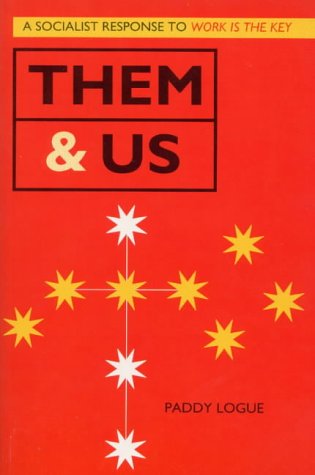 Stock image for Them and Us: A Socialist Response to Work Is the Key for sale by Tall Stories BA