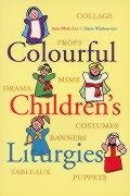 Colourful Children's Liturgies (9781856071109) by Anne Marie Lee