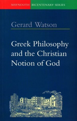 Beispielbild fr Greek Philosophy and the Christian Notion of God (Maynooth Bicentenary S.) zum Verkauf von WorldofBooks