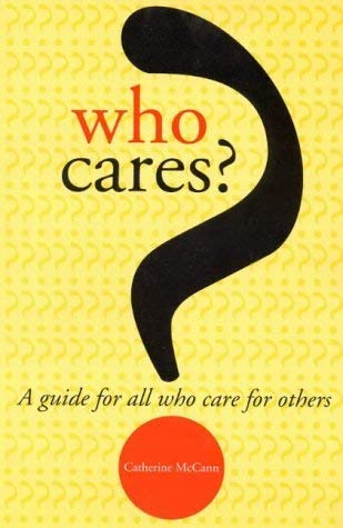 Stock image for Who Cares?: Handbook for Carers for sale by Goldstone Books