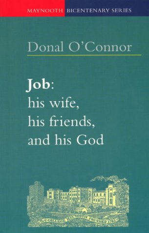 Stock image for Job, His Wife, His Friends and His God (Maynooth Bicentenary S.) for sale by WorldofBooks