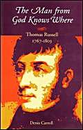 Beispielbild fr The Man from God Knows Where: Thomas Russell 1767-1803 zum Verkauf von Ammareal