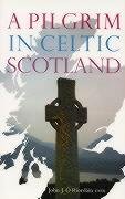 Stock image for Pilgrim in Celtic Scotland for sale by Goldstone Books