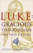 Beispielbild fr Luke: Gracious Theologian: The Jesus of Luke zum Verkauf von ThriftBooks-Atlanta