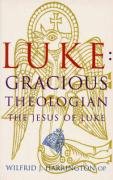 Imagen de archivo de Luke: Gracious Theologian: The Jesus of Luke a la venta por ThriftBooks-Atlanta