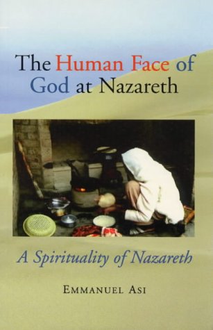 Imagen de archivo de The Human Face of God at Nazareth: A Spirit of Nazareth a la venta por Tall Stories BA