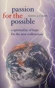Stock image for Passion for the Possible : A Spirituality of Hope for a New Millennium for sale by Better World Books