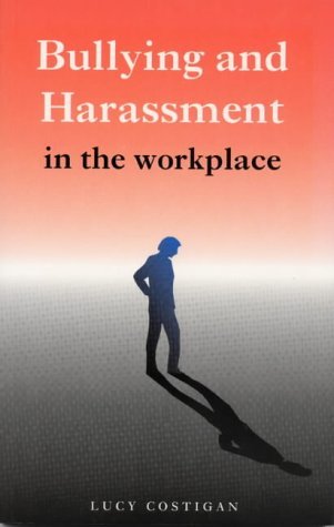 Beispielbild fr Bullying and Harrasment in the Workplace : A Guide for Employees, Managers and Employers zum Verkauf von Better World Books Ltd