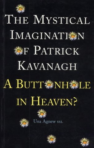 9781856072465: The Mystical Imagination of Patrick Kavanagh: 'A Buttonhole in Heaven'