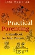 Beispielbild fr Practical Parenting: A Handbook for Irish Parents zum Verkauf von WorldofBooks