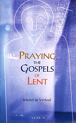 Stock image for Praying the Gospels of Lent: Year A for sale by MusicMagpie