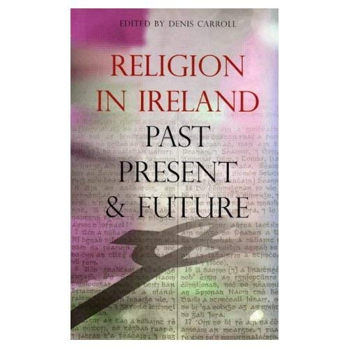 Beispielbild fr Religion In Ireland: Past, Present And Future zum Verkauf von WorldofBooks