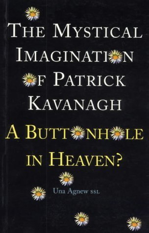 Beispielbild fr Mystical Imagination of Patrick Kavanagh: 'A Buttonhole in Heaven' zum Verkauf von WorldofBooks