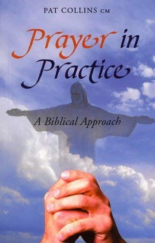 Stock image for Prayer in Practice: A Biblical Approach for sale by WorldofBooks