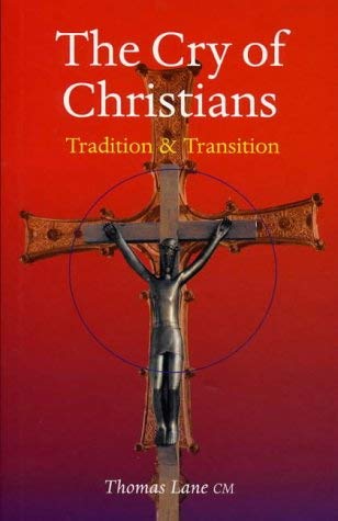 The Cry of Christians. Tradition and Transition. - Lane CM, Thomas