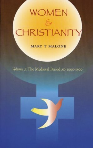 Women in Christianity: Medieval Period 1000-1500 CE v. 2 - Malone, Mary T.