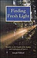 Imagen de archivo de Finding Fresh Light: Homilies for the Sundays and Celebrations of Cycle A a la venta por WorldofBooks