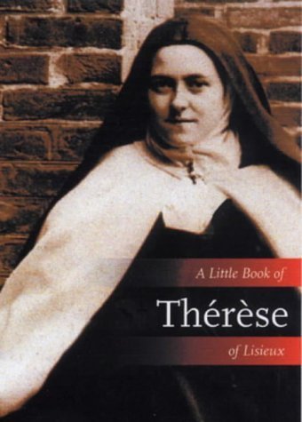 Stock image for A Little Book of Therese of Lisieux for sale by Wonder Book