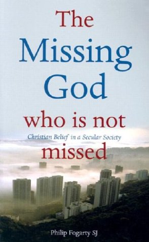 9781856073806: The Missing God--Who is Not Missed: Christian Belief in a Secular Society