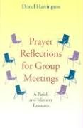 Stock image for Prayer Reflections for Group Meetings: A Parish and Ministry Resource for sale by WorldofBooks