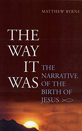 Beispielbild fr The Way It Was : The Narrative of the Birth of Jesus zum Verkauf von Better World Books