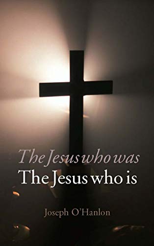 Imagen de archivo de Jesus Who Was, Jesus Who Is a la venta por WorldofBooks