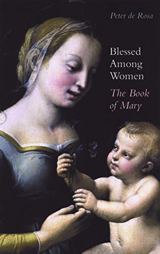 Stock image for Blessed Among Women: The Book of Mary for sale by WorldofBooks