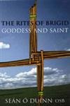 Beispielbild fr The Rites of Brigid: Goddess & Saint: Goddess and Saint zum Verkauf von Buchmarie