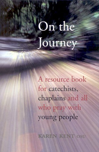 Beispielbild fr On the Journey: A Resource Book for Catechists, Chaplains and All Who Pray With Young People zum Verkauf von Tall Stories BA
