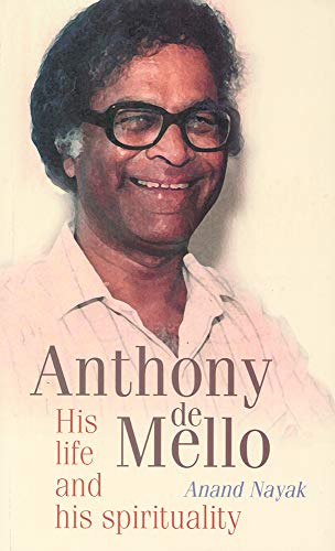 Stock image for Anthony de Mello: His Life and His Spirituality for sale by SecondSale