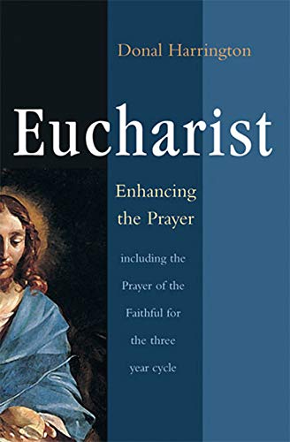 9781856075718: Eucharist: Enhancing the Prayer: Including Prayer of the Faithful for the Three Year Cycle